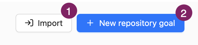 upload or create.png Import or create Repository Goals